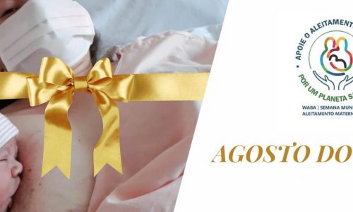 Agosto Dourado – Mês do aleitamento materno